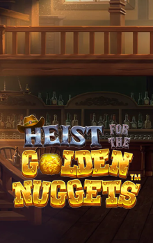 Heist for the Golden Nuggets