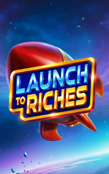 Launch to Riches
